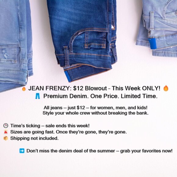 🔥 JEAN FRENZY: $12 Blowout – This Week ONLY! 🔥 - Picture 1 of 1